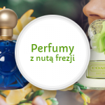 Perfumy z nutą frezji