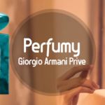 Perfumy Giorgio Armani Prive – niszowe połączenie elegancji i aromatycznej perfekcji