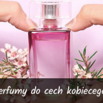 Jak dobrać perfumy do cech kobiecego charakteru?